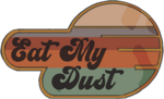 Eat My Dust Sticker